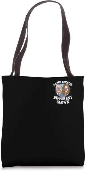Same Circus Different Clown Political Satire Clown Face Tote Bag