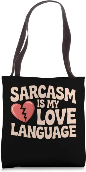 Sarcasm Is My Love Language Bold Funny Heart Graphic Tote Bag