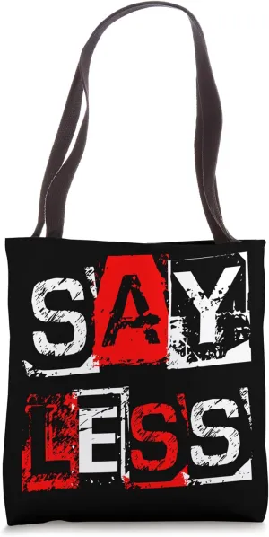 SAY LESS Bold Statement Tote Bag