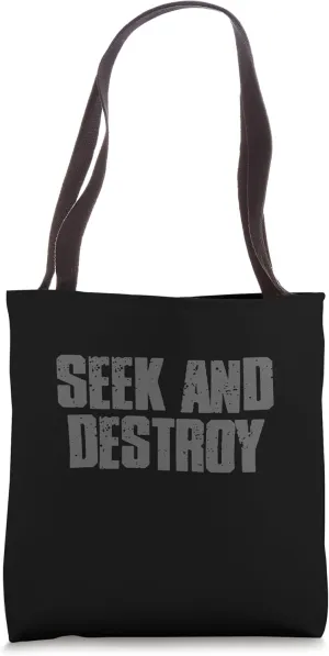 SEEK AND DESTROY Edgy Combat Veteran Military Tote Bag