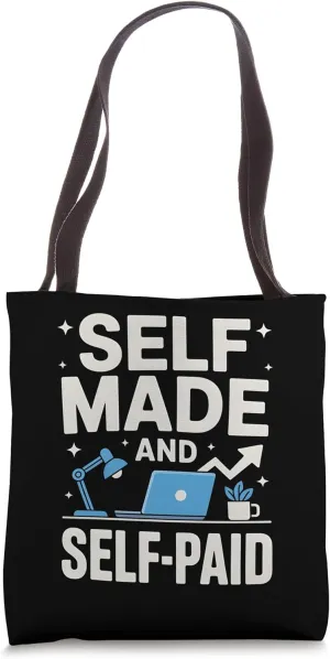 Self-Made And Self-Paid Solopreneur Entrepreneur Tote Bag