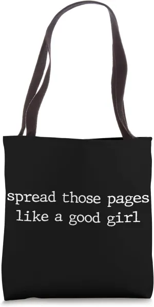 Spread Those Pages Like A Good Girl Bold Text Tee Tote Bag