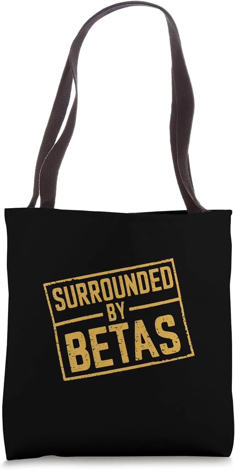 Surrounded By Betas Bold Confident Extrovert ------ Tote Bag