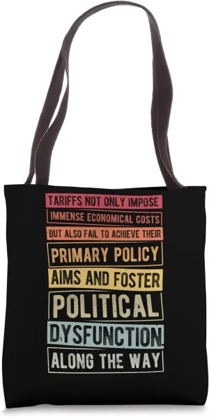 TARIFFS NOT ONLY IMPOSE IMMENSE ECONOMICAL COSTS Tote Bag