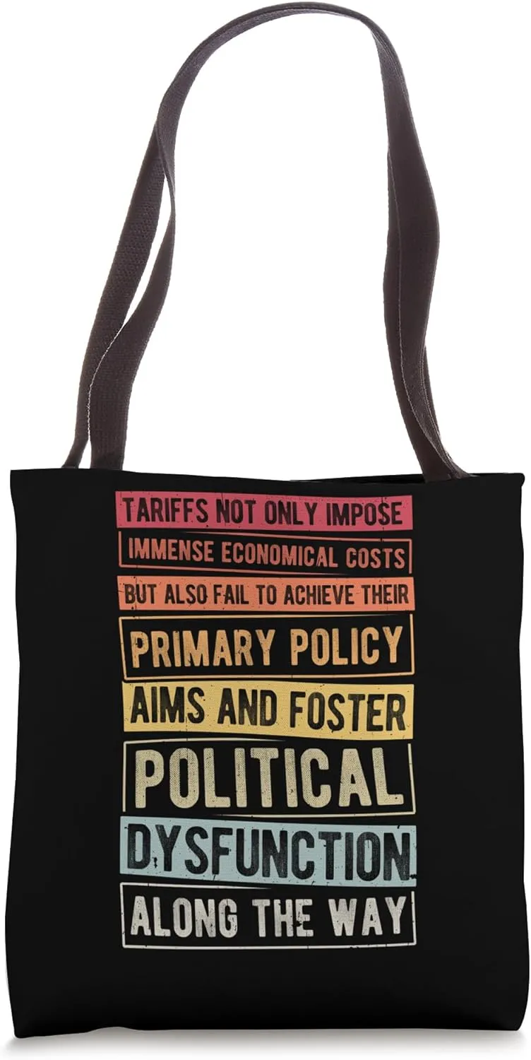 TARIFFS NOT ONLY IMPOSE IMMENSE ECONOMICAL COSTS Tote Bag