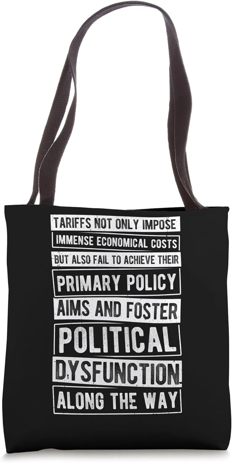 TARIFFS NOT ONLY IMPOSE IMMENSE ECONOMICAL COSTS Tote Bag