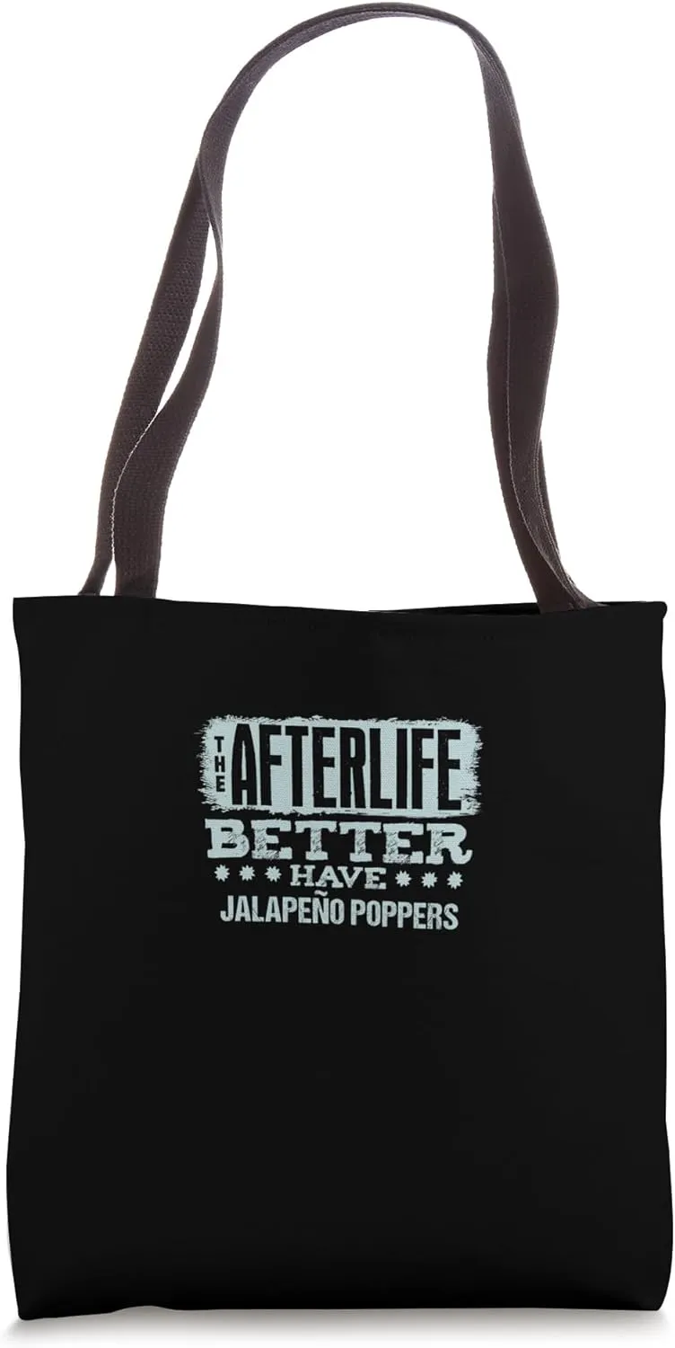 The Afterlife Better Have Jalapeño Poppers Tote Bag