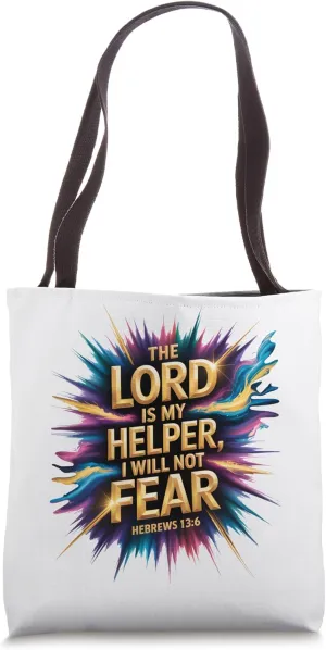 The Lord Is my Helper; I Won't Fear Hebrew 13:6 Tote Bag