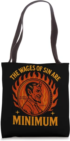 The Wages of Sin Are Minimum Funny Devil Satire Design Tote Bag