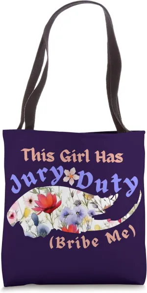 This Girl Has Jury Duty - Bribe Me! Funny Tote Bag