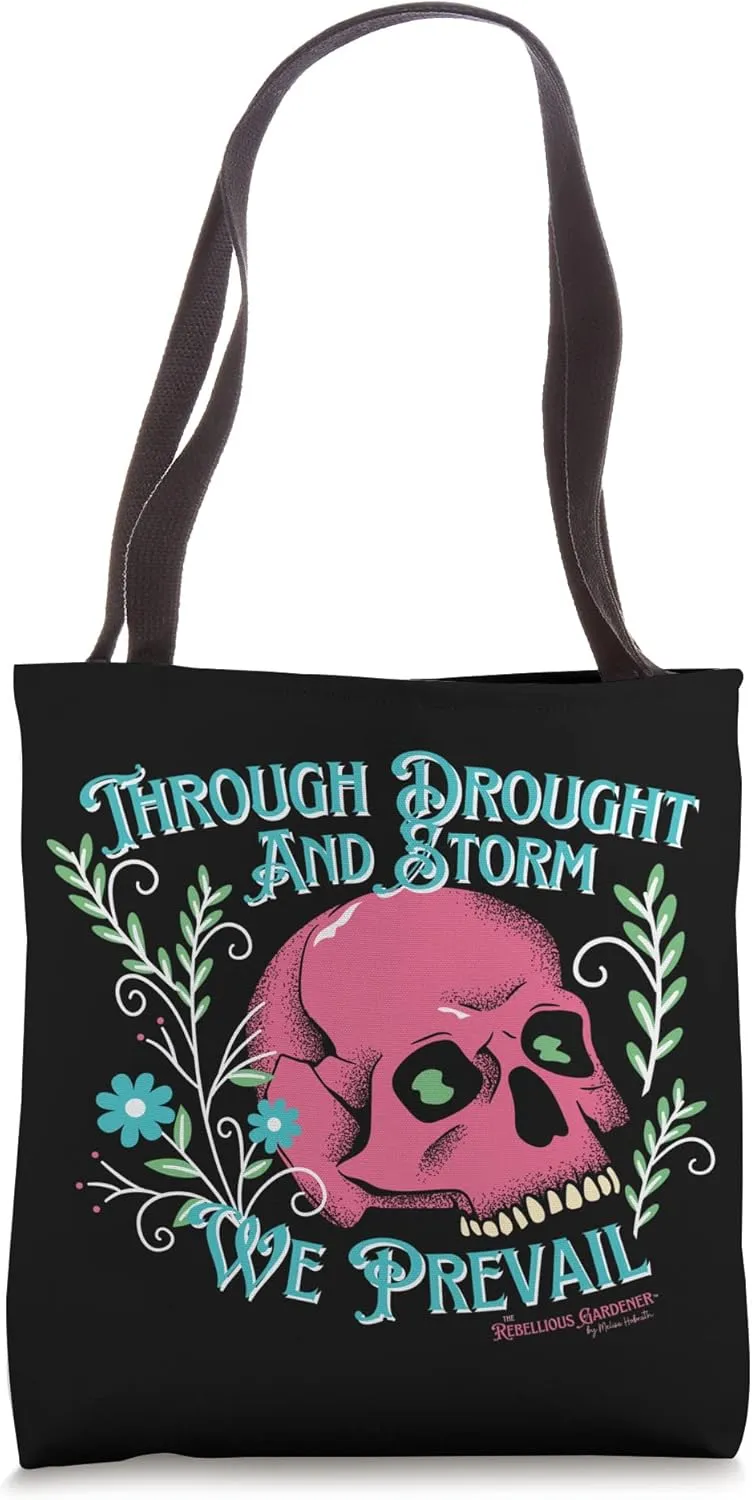 Through Drought and Storm Rebellious Gardener Flower Skull Tote Bag