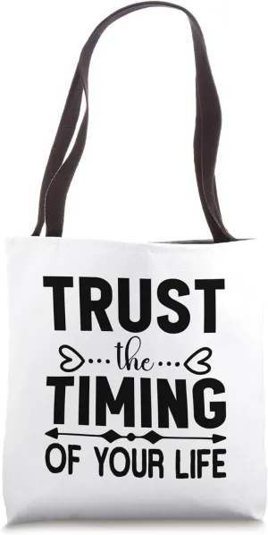 Trust The Timing Of Your Life Tote Bag