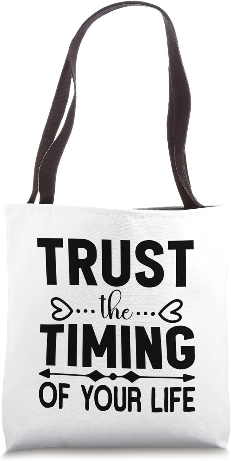 Trust The Timing Of Your Life Tote Bag