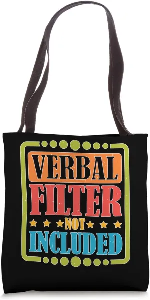 Verbal Filter Not Included Sassy Attitutde ---- Tote Bag