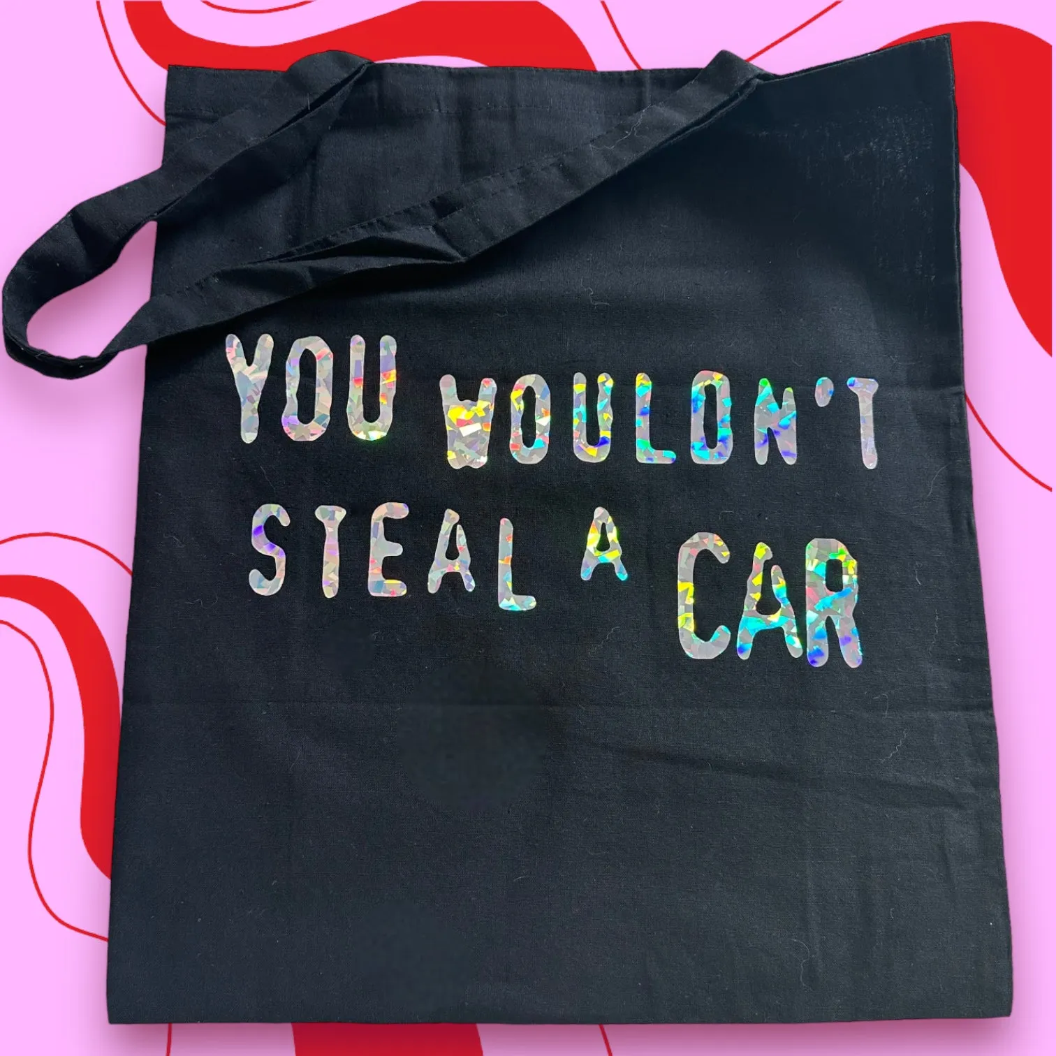 You Wouldn’t Steal A Tote